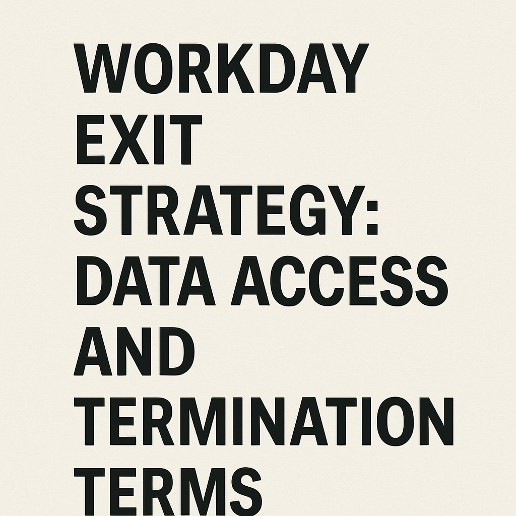 Workday Exit Strategy: Data Access and Termination Terms